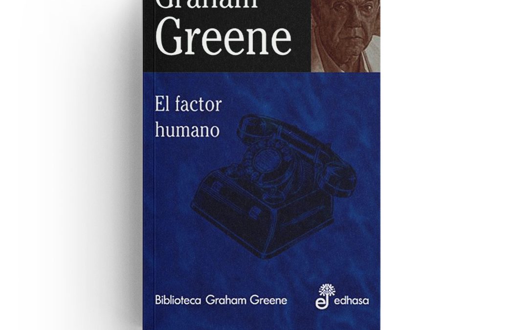 Graham Greene · El factor humano
