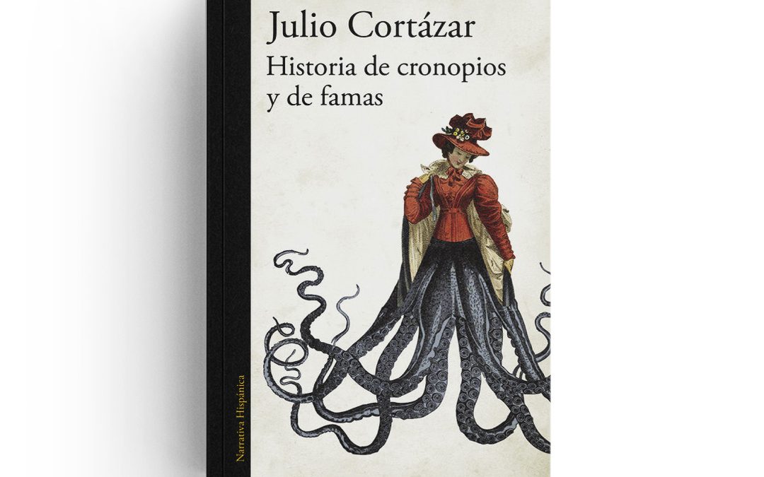 Julio Cortázar · Historia de cronopios y de famas