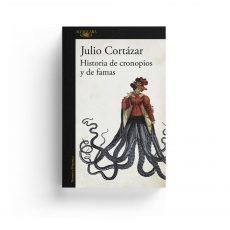 Julio Cortázar · Historia de cronopios y de famas