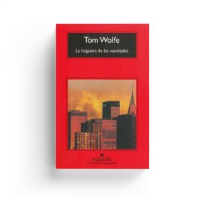 Tom Wolfe · La hoguera de las vanidades