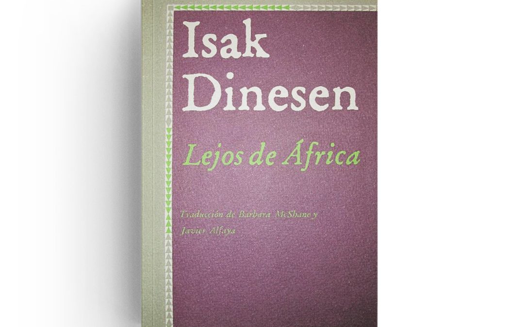 Isak Dinesen · Lejos de África