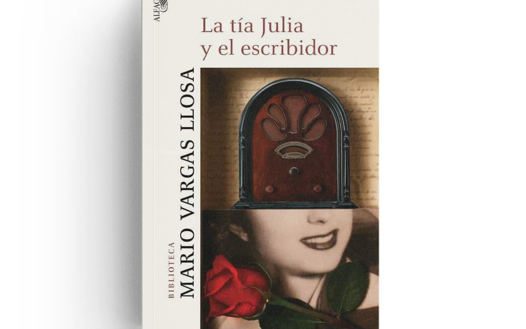 Vargas Llosa · La tía Julia y el escribidor